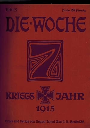 Die Woche (Moderne illustrierte Zeitschrift/Zeitschrift für Politik und Kultur). Kriegsjahr 1915....