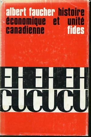 Imagen del vendedor de Histoire conomique et unit canadienne a la venta por Librairie Le Nord