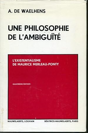 Une Philosophie de l'ambiguïté : L'existentialisme de Maurice Merleau-Ponty