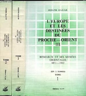 Bild des Verkufers fr L'Europe et les destines du Proche-Orient - Volume 3 - En 2 tomes - Bismarck et ses menes orientales 1871-1882 - zum Verkauf von Le-Livre