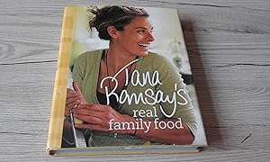 Imagen del vendedor de Tana Ramsay's Real Family Food: Delicious Recipes for Everyday Occasions a la venta por just books