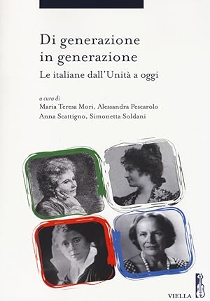 Image du vendeur pour Di generazione in generazione. Le italiane dall'Unit a oggi mis en vente par Libro Co. Italia Srl