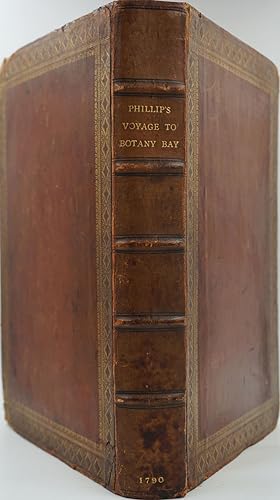 The Voyage of Governor Phillip to Botany Bay with an Account of the Establishment of the Colonies...