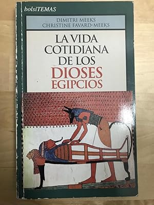 Seller image for LA VIDA COTIDIANA DE LOS DIOSES EGIPCIOS : for sale by LA TIENDA DE PACO