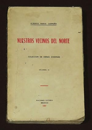 Nuestros Vecinos Del Norte. Colección De Obras Diversas, IV.