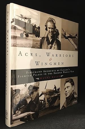 Immagine del venditore per Aces, Warriors & Wingmen; Firsthand Accounts of Canada's Fighter Pilots in the Second World War venduto da Burton Lysecki Books, ABAC/ILAB