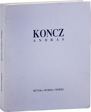 Koncz András: Muvek, Works, Werke 1974-1998