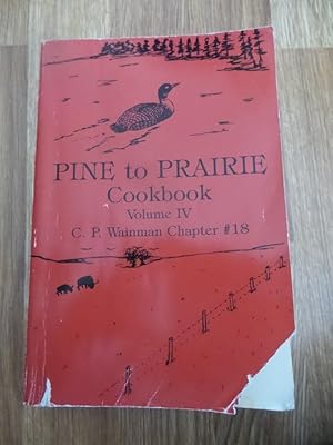 Seller image for Pine to Prairie Cookbook Volume lV for sale by Bev's Book Nook