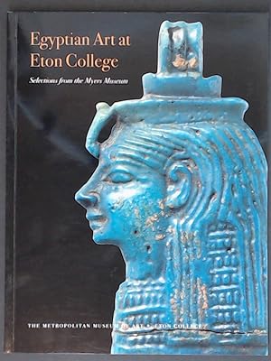 Bild des Verkufers fr Egyptian art at Eton College. Selection from the Myers Museum. zum Verkauf von Wissenschaftliches Antiquariat Zorn