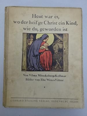 Die Erzählung von der Weihnachtskrippe. Bilder von Else Wenz-Vietor. Oldenburg, Stalling, 1925. 1...