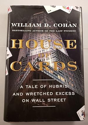 Bild des Verkufers fr House Of Cards A Tale of Hubris and Wretched Excess on Wall Street zum Verkauf von WellRead Books A.B.A.A.