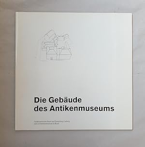 Seller image for Von der Rmerzeit zur Gegenwart. Die Gebude des Antikenmuseums. for sale by Wissenschaftl. Antiquariat Th. Haker e.K