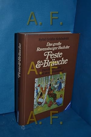 Bild des Verkufers fr Das grosse Ravensburger Buch der Feste & [und] Bruche : durch das Jahr und den Lebenslauf zum Verkauf von Antiquarische Fundgrube e.U.