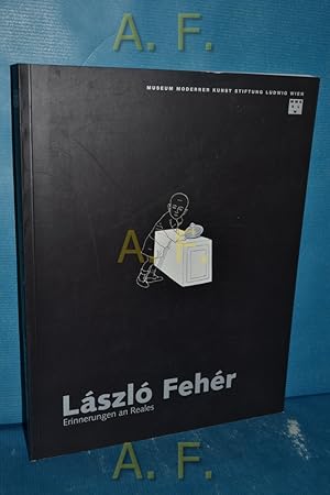 Imagen del vendedor de Lszl Fehr, Erinnerungen an Reales : Museum Moderner Kunst Stiftung Ludwig Wien, Palais Liechtenstein, 13. Dezember 1997 - 22. Februar 1998. [Ausstellungskatalog, Red. Rainer Fuchs . bers. Michael Hastik .] a la venta por Antiquarische Fundgrube e.U.