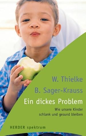 Seller image for Ein dickes Problem: Wie unsere Kinder schlank und gesund bleiben for sale by Gerald Wollermann