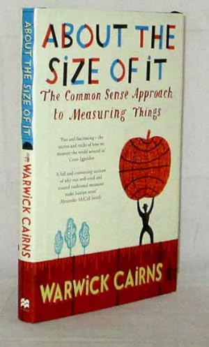 Seller image for About The Size of It. The Common Sense Approach to Measuring Things for sale by Adelaide Booksellers