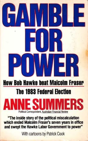 Seller image for Gamble for Power, How Bob Hawke Beat Malcolm Fraser: The 1983 Federal Election for sale by Goulds Book Arcade, Sydney