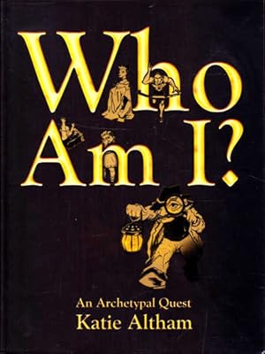 Who Am I : An Archetypal Quest and Who Am I  How to (Two Volumes)