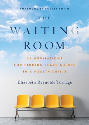 Bild des Verkufers fr The Waiting Room: 60 Meditations for Finding Peace & Hope in a Health Crisis (Paperback or Softback) zum Verkauf von BargainBookStores