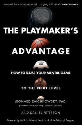 Bild des Verkufers fr The Playmaker's Advantage: How to Raise Your Mental Game to the Next Level (Paperback or Softback) zum Verkauf von BargainBookStores