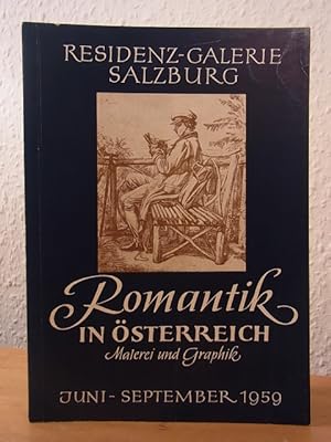 Seller image for Romantik in sterreich. Malerei und Graphik. Ausstellung in der Residenzgalerie Salzburg, Juni bis September 1959 for sale by Antiquariat Weber