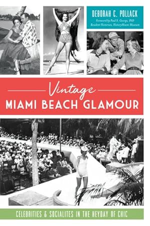Seller image for Vintage Miami Beach Glamour : Celebrities & Socialites in the Heyday of Chic for sale by GreatBookPrices