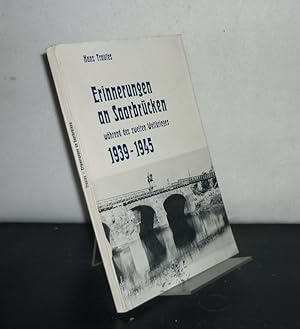 Seller image for Erinnerungen an Saarbrcken 1939 - 1945. [Von Hans Trautes]. for sale by Antiquariat Kretzer