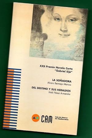 Seller image for XXII PREMIO NOVELA CORTA GABRIEL SIJE : La soadora ; Del destino y sus heraldos. [22 Premio de Novela Corta "Gabriel Sij"] for sale by Librera DANTE