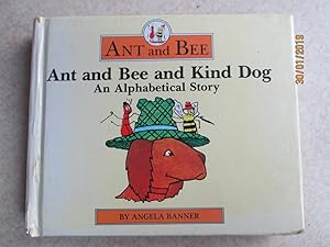 Ant and Bee and Kind Dog (An Alphabetical Story)