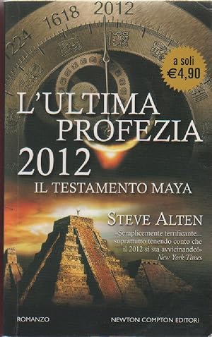 Seller image for L'ultima profezia. 2012. Il testamento Maya - Steve Alten for sale by libreria biblos