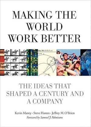 Bild des Verkufers fr Making the World Work Better: The Ideas That Shaped a Century and a Company (IBM Press) zum Verkauf von unifachbuch e.K.