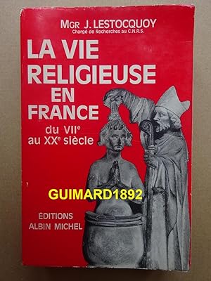 La Vie religieuse en France du VIIe au Xxe siècle