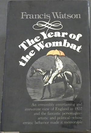 Bild des Verkufers fr The year of the wombat: England, 1857 zum Verkauf von Chapter 1