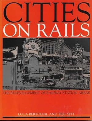 Immagine del venditore per Citties on Rails: The Redevelopment of Railway Station Areas venduto da Leura Books