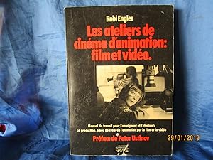 Seller image for LES ATELIERS DE CINEMA d'ANIMATION : FILM et VIDO - Prface de Peter USTINOV for sale by LA FRANCE GALANTE