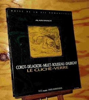 Immagine del venditore per LE CLICHE-VERRE - COROT-DELACROIX-MILLET-ROUSSEAU-DAUBIGNY venduto da Livres 113