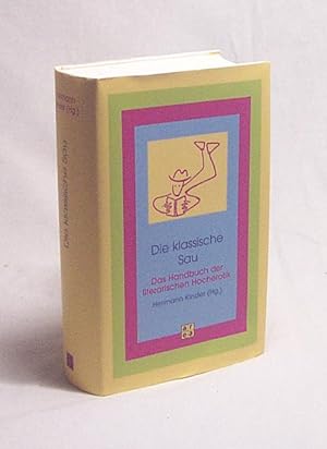 Imagen del vendedor de Die klassische Sau : das Handbuch der Hocherotik / Hermann Kinder (Hg.) a la venta por Versandantiquariat Buchegger
