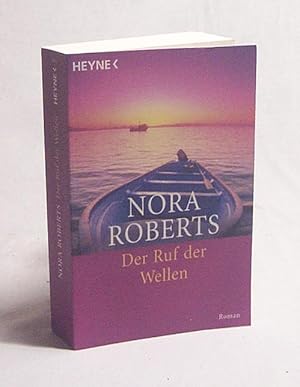 Bild des Verkufers fr Der Ruf der Wellen : Roman / Nora Roberts. Aus dem Amerikan. von Angela Nescerry zum Verkauf von Versandantiquariat Buchegger