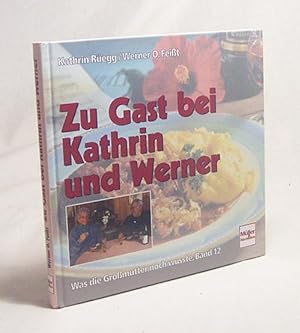 Seller image for Zu Gast bei Kathrin und Werner / Kathrin Regg/Werner O. Feit for sale by Versandantiquariat Buchegger