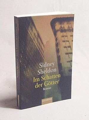 Bild des Verkufers fr Im Schatten der Gtter : Roman / Sidney Sheldon zum Verkauf von Versandantiquariat Buchegger