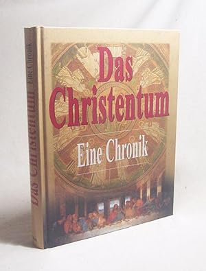 Seller image for Das Christentum : eine Chronik for sale by Versandantiquariat Buchegger