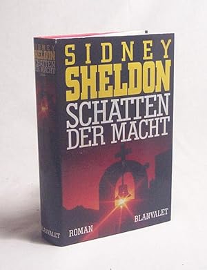 Imagen del vendedor de Schatten der Macht : Roman / Sidney Sheldon. Aus dem Amerikan. von Wulf Bergner a la venta por Versandantiquariat Buchegger