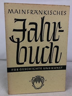 Mainfränkisches Jahrbuch für Geschichte und Kunst. 19. "Archiv des Historischen Vereins für Unter...