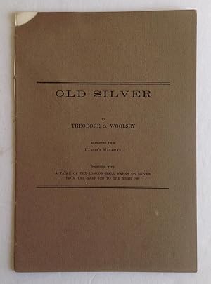 Immagine del venditore per Old Silver. Together with A Table of the London Hall Marks on Silver from the Year 1558 to the Year 1868. venduto da Monkey House Books