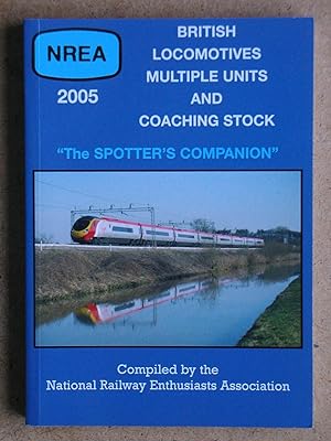 Seller image for British Locomotives Multiple Units and Coaching Stock.: The Spotters Companion. 2005. for sale by N. G. Lawrie Books