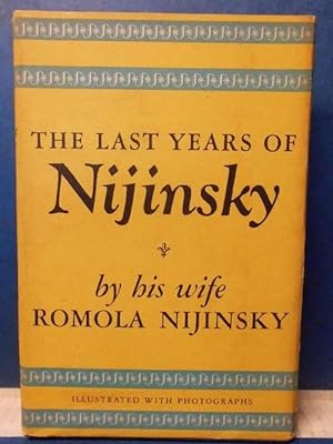 Bild des Verkäufers für The Last Years of Nijinsky by his Wife Romola Nijinsky zum Verkauf von Eugen Küpper