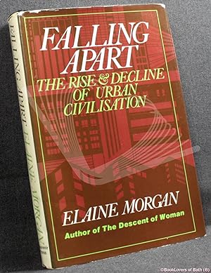 Seller image for Falling Apart: The Rise and Decline of Urban Civilisation for sale by BookLovers of Bath
