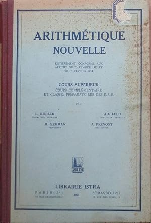 Imagen del vendedor de Arithmtique nouvelle Cours suprieur, Cours complmentaire et Classes prparatoires des E.P.S. a la venta por Bouquinerie L'Ivre Livre