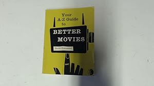 Imagen del vendedor de Your A-Z Guide to Better Movies a la venta por Goldstone Rare Books