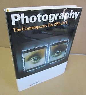 Imagen del vendedor de Photography: The Contemporary Era, 1981-2013 a la venta por Atlantic Bookshop